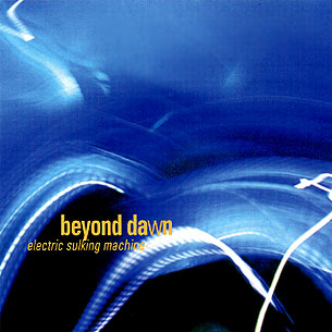 BEYOND DAWN / Electric Sulking Machine (Áj