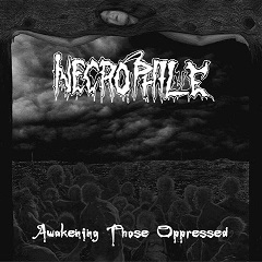 NECROPHILE / Awakening Those Oppressed