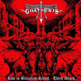 GOATPENIS / Live in Brazilian Ritual - Third Attack