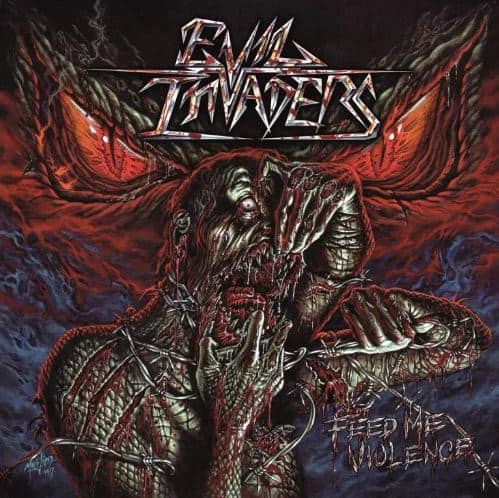 EVIL INVADERS / Feed Me Violence