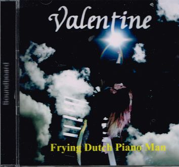 VALENTINE - FLYING DUTCH PIANO MAN (1CDR)