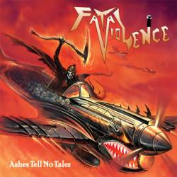 FATAL VIOLENCE / Ashes Tell No Tales (CD+DVD)