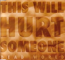 DEAD WORLD / This Will Hurt Someone (Áj