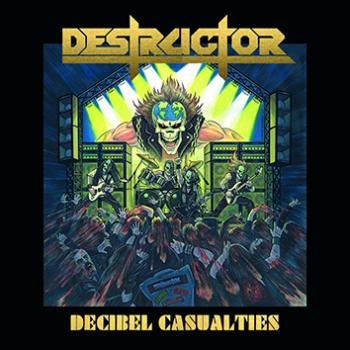 DESTRUCTOR / Decibel Casualities