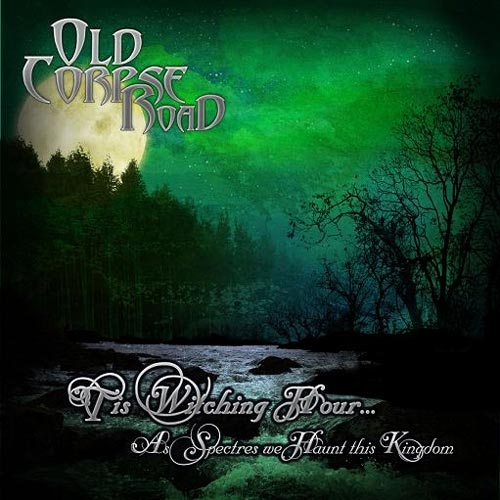 OLD CORPSE ROAD / Tis Witching Hour