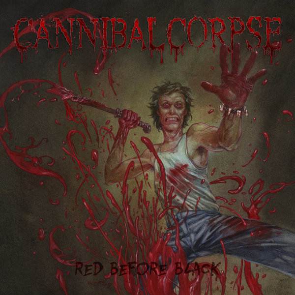 CANNIBAL CORPSE / Red Before Black