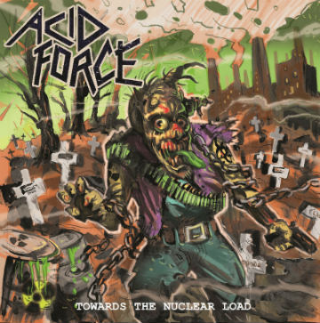 ACID FORCE / Towards The Nuvlear Load (digi) 