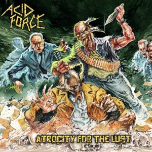 ACID FORCE / Atrocity For the Lust (digi) (NEWIIj