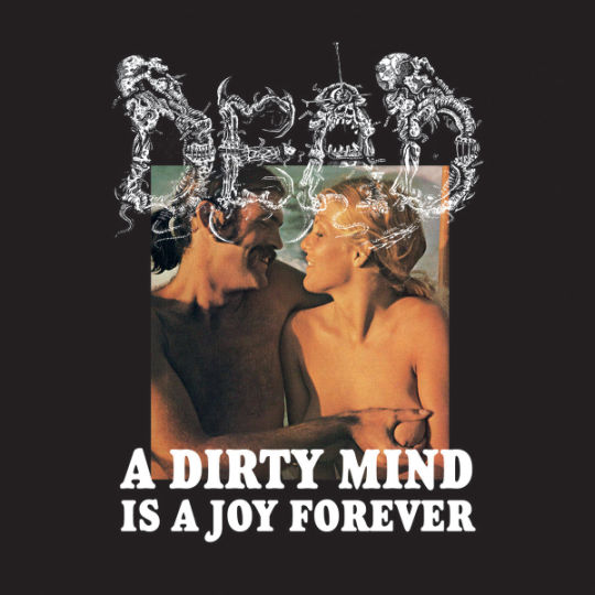 DEAD / A Dirty Mind Is a Joy Forever