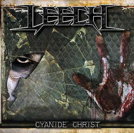 LEECH / Cyanide Christ (CARNAL FORGE)