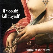IF I COULD KILL MYSELF / Ballad of the Broken iGHOST BATH)@(digi)