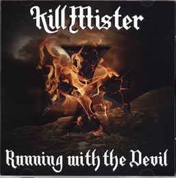 KILL MISTER / Running with the Devil