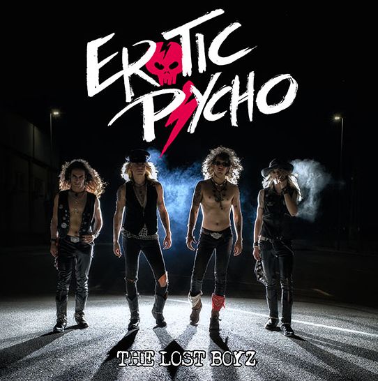 EROTIC PSYCHO / The Lost Boyz (killer glam!)