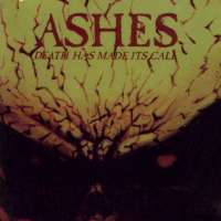 ASHES / Death Has Made Its Call (Áj