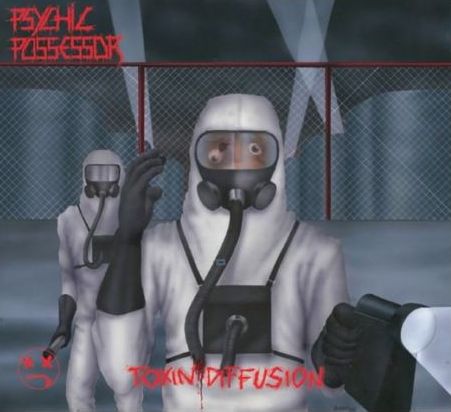 PSYCHIC POSSESSOR / Toxin Diffusion (digi) (2018 reissue)