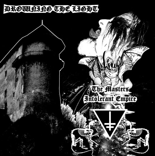 DROWNING THE LIGHT / The Masters Intolerant Empire