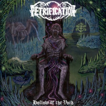 PETRIFICATION / Hollow of the Void