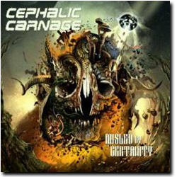 CEPHALIC CARNAGE / Misled by Certainty