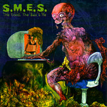 S.M.E.S. / The Good. The Bad & Me