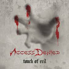 ACCESS DENIED  / Touch of Evil (中古）