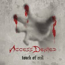 ACCESS DENIED  / Touch of Evil (Áj