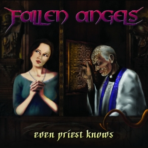 FALLEN ANGELS / Even Priest Knows (digi) (C^A GLAM Vj