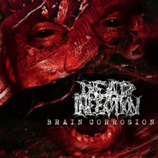 DEAD INFECTION / Brain Corrosion (digi) (2018 reissue)