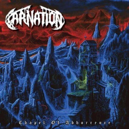 CARNATION / Chapel of Abhorrence (NEW)
