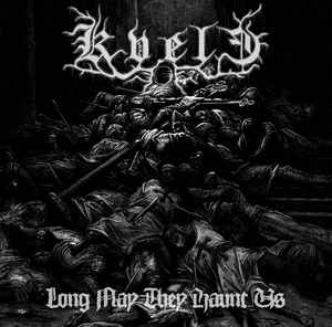 KVELE / Long May They Haunt Us