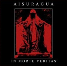 AISURAGUA / In Morte Veritas