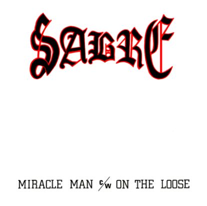 SABRE / Miracle Man/On the Loose  (2018 reissue)