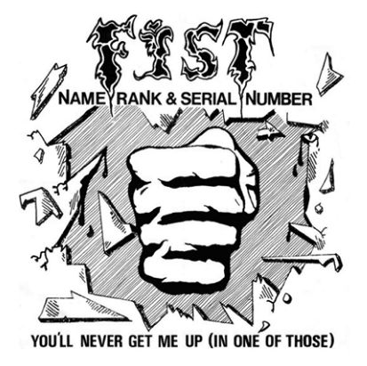 FIST / Name Rank And Serial Number  (2018 reissue)