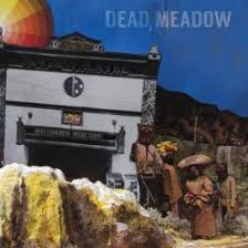 DEAD MEADOW / The Nothing They Need (digi)