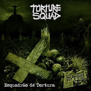 TORTURE SQUAD / Esquadrao de Tortura@+1 (digi)