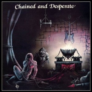 CHATEAUX / Chained and Desperate