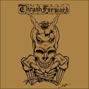 THRASH FORWARD / Thrash Forward Alliance (7hX[uj