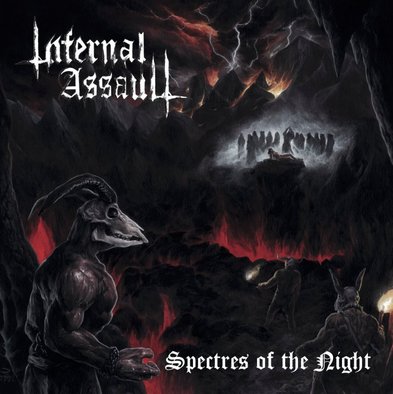 INFERNAL ASSAULT / Spectres of the Night + Forced by the Flames