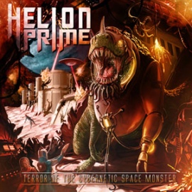 HELION PRIME / Terror of the Cybernetic Space Monster