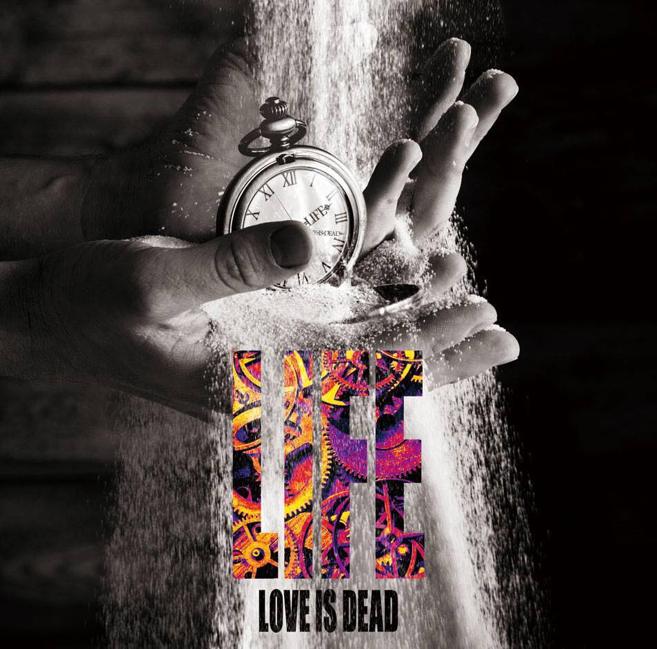 LOVE IS DEAD / Life