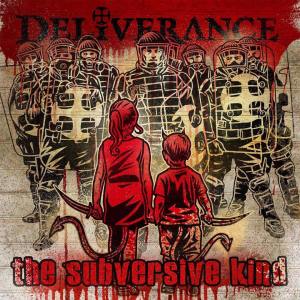 DELIVERANCE / The Subversive Kind