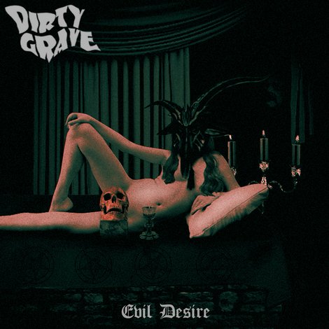 DIRTY GRAVE / Evil Desire