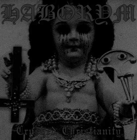 HABORYM / Crushed Christianity (1995 DEMO + reheresal)