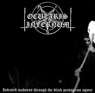 OCULARIS INFERNUM / Infested Madness Throught the Black Pentagram Agony (Demo compilation)