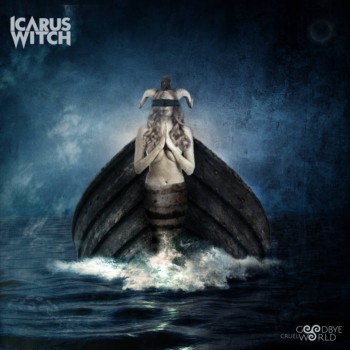 ICARUS WITCH / Goodbye Cruel World