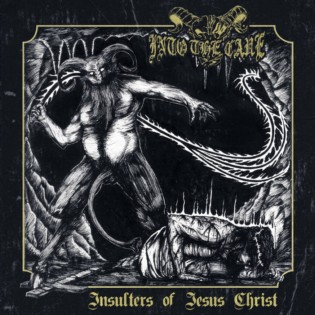 INTO THE CAVE / Insulters of Jesus Christ