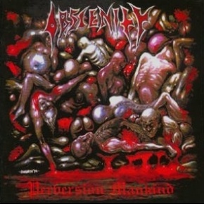 OBSCENITY / Perversion Mankind (1994) (collectors CD)