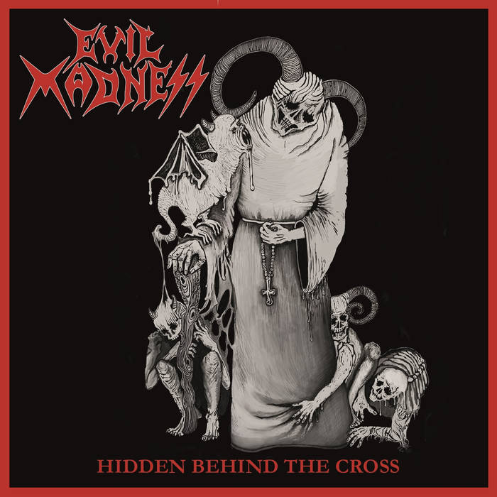 EVIL MADNESS / Hidden Behind the Cross