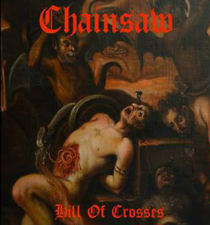 CHAINSAW / Hill of Crosses + bonus (reissue)
