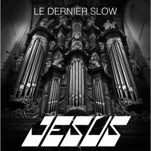 JESUS / Le Dernier Slow 