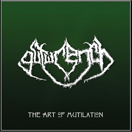 GUTWRENCH / The Art of Mutilation